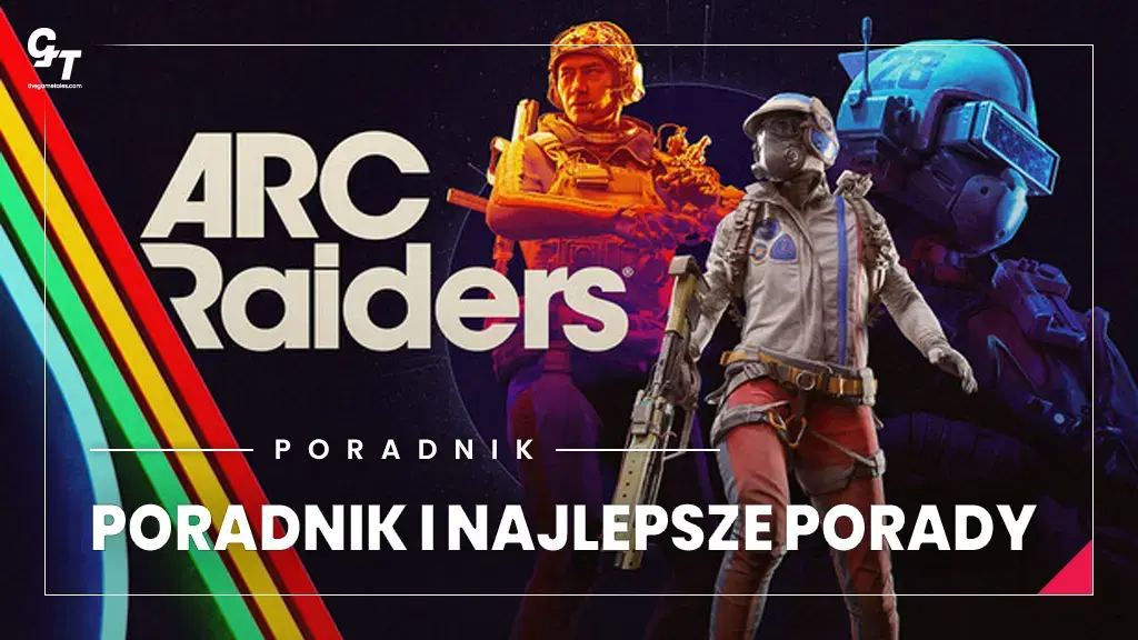 Arc Raiders – poradnik, walka, mapa, przetrwanie, porady na start