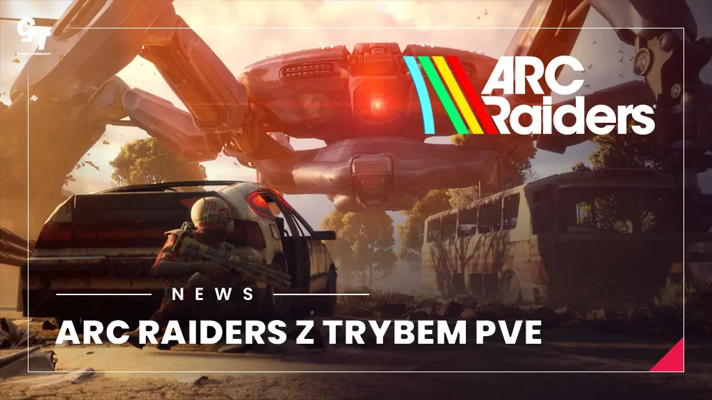 Arc Raiders z trybem PvE – nadchodzą zamknięte testy