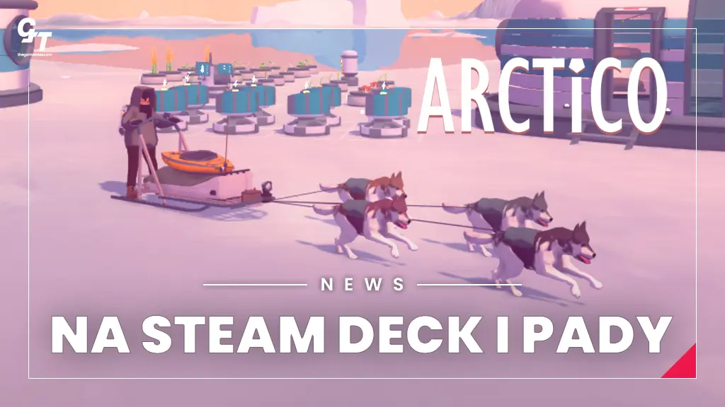 Arctico otrzymuje wsparcie dla Steam Deck i kontrolerów – aktualizacja po pięciu latach