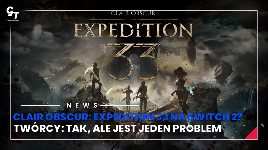 Clair Obscur: Expedition 33 na Switchu 2? Twórcy mówią o dużym wyzwaniu technicznym
