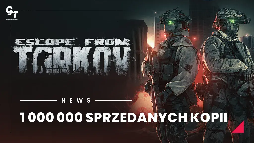 Milion sprzedanych kopii Escape from Tarkov mimo kiepskiego startu