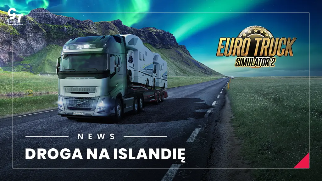 Euro Truck Simulator 2: Islandia z datą premiery – DLC zadebiutuje w listopadzie