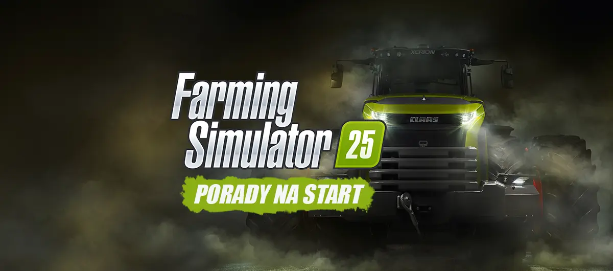 Farming Simulator 25 porady dla nowych graczy