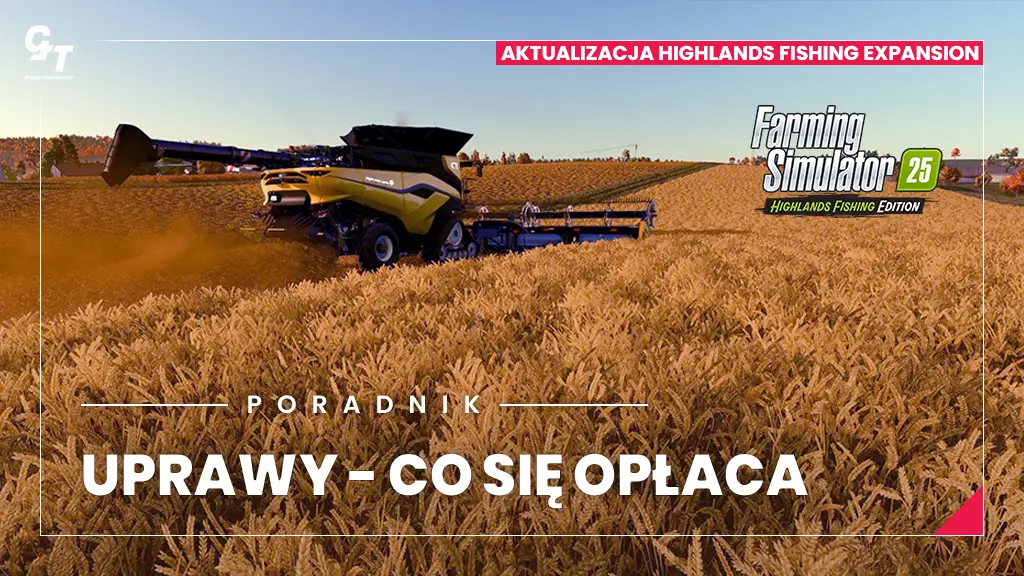 Farming Simulator 25 – Uprawy – Co się opłaca najbardziej