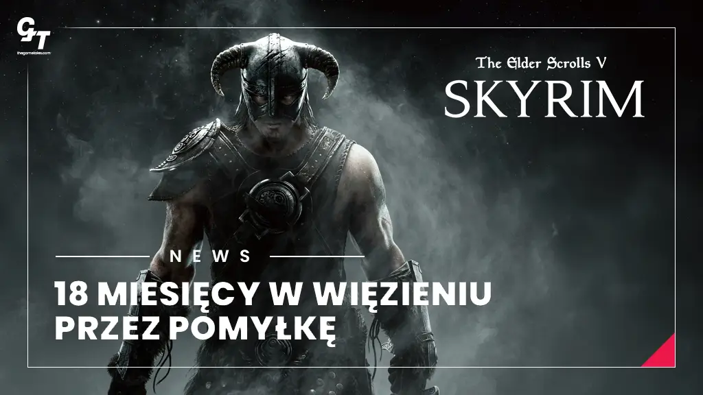 Graczy Skyrim spędził 18 miesięcy w więzieniu przez błąd policji