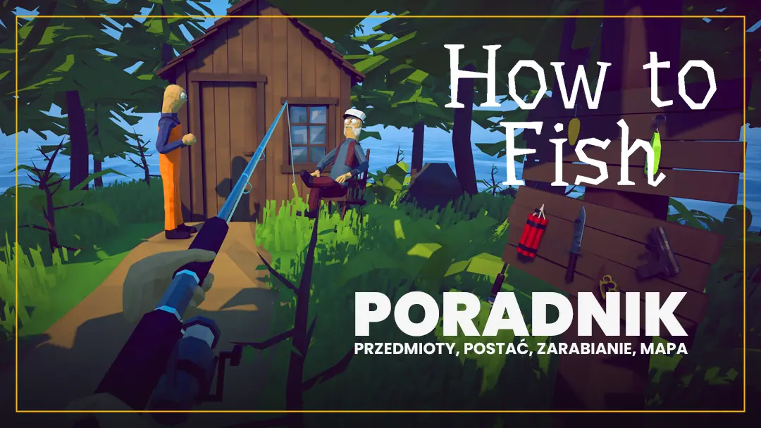 How to Fish - wszystkie poradniki do gry