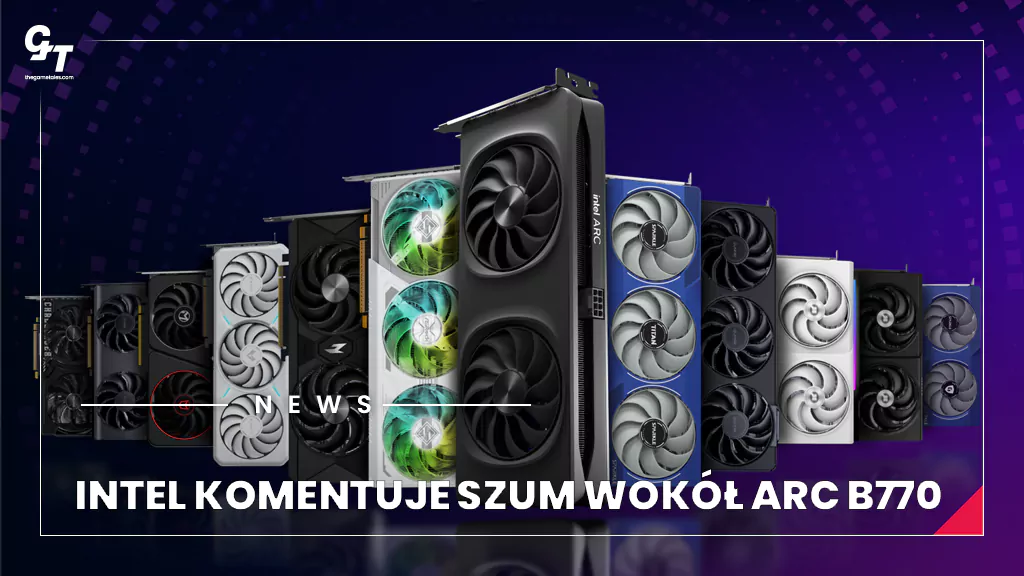 Intel komentuje zainteresowanie społeczności wokół Arc B770