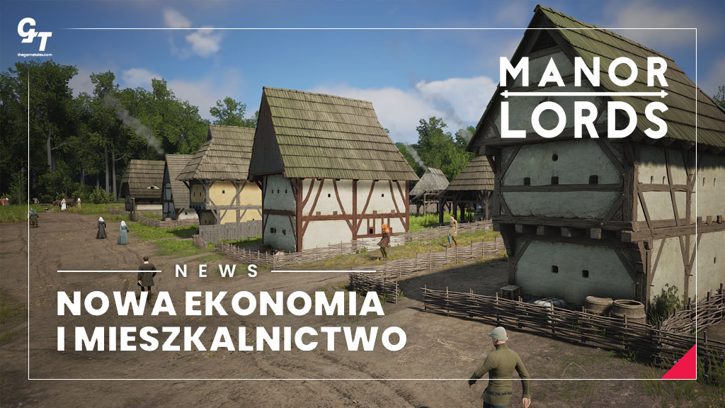 Manor Lords aktualizacja wprowadzi konkurencję ekonomiczną i zmiany w mieszkalnictwie