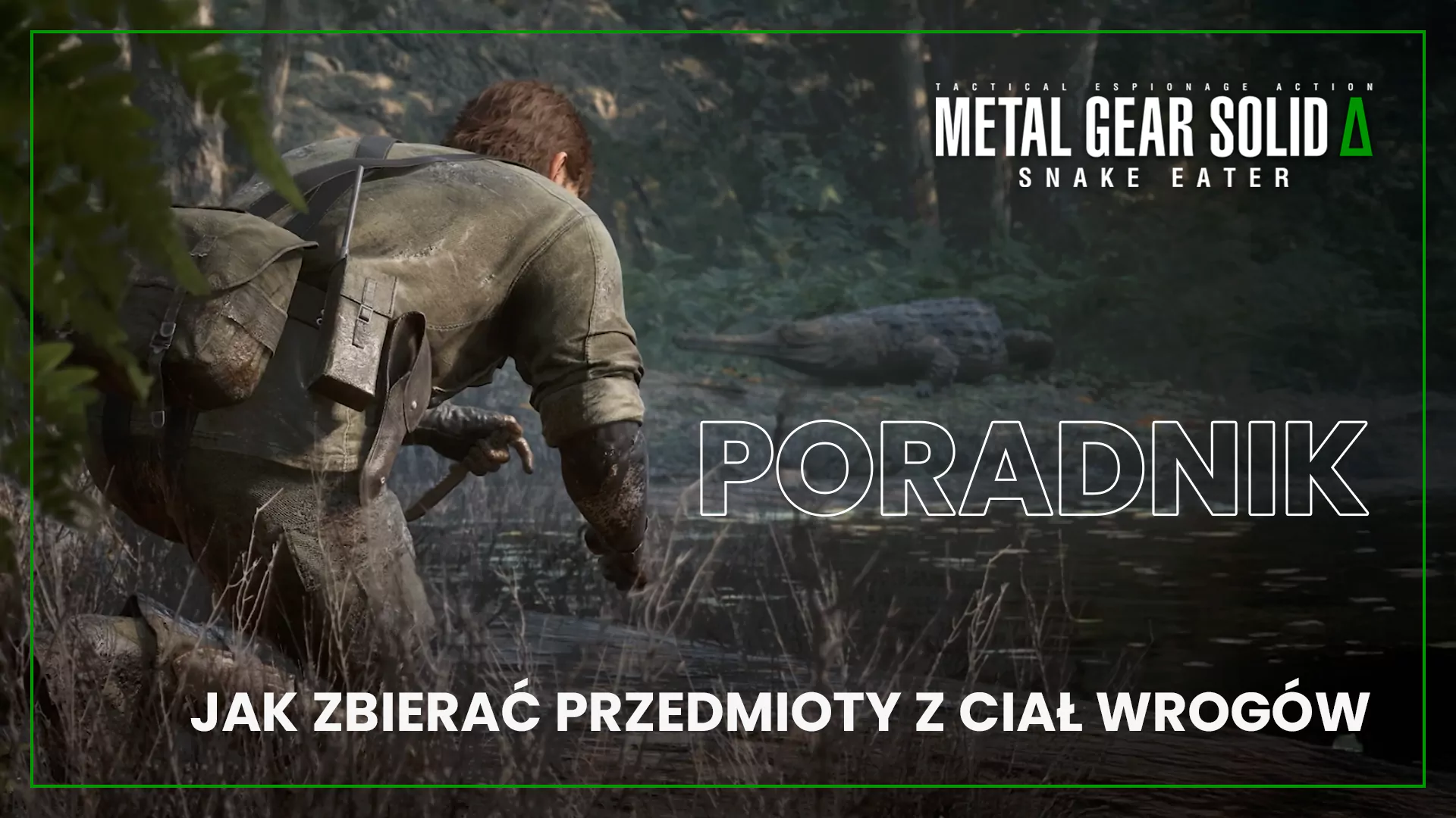 Metal Gear Solid Delta: Snake Eater – jak zbierać przedmioty z ciał