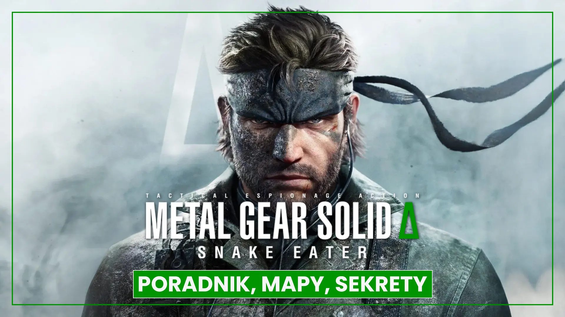 Metal Gear Solid Delta: Snake Eater – poradnik, mapy, sekrety