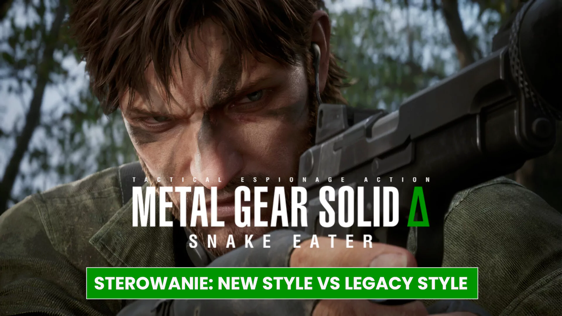 Sterowanie New Style vs Legacy Style w Metal Gear Solid Delta: Snake Eater