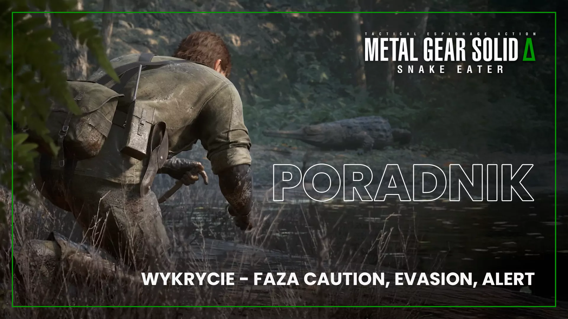 Wykrycie w Metal Gear Solid Delta Snake Eater - jak nie dać się wykryć wrogowi.
