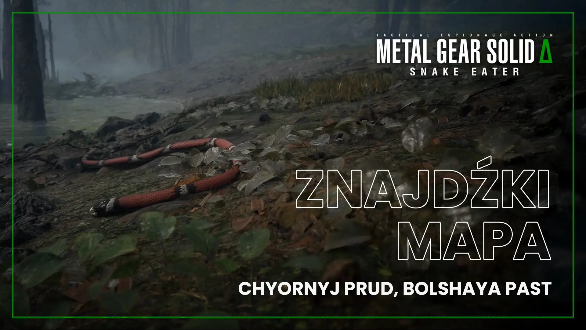 Metal Gear Solid Delta: Snake Eater – znajdźki: Chyornyj Prud, Bolshaya Past
