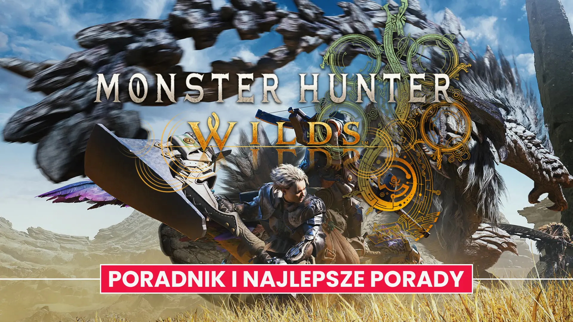 Monster Hunter: Wilds – poradnik i najlepsze porady