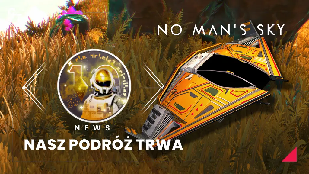 No Man’s Sky świętuje 10 urodziny – ruszyła ekspedycja Nasz podróż trwa