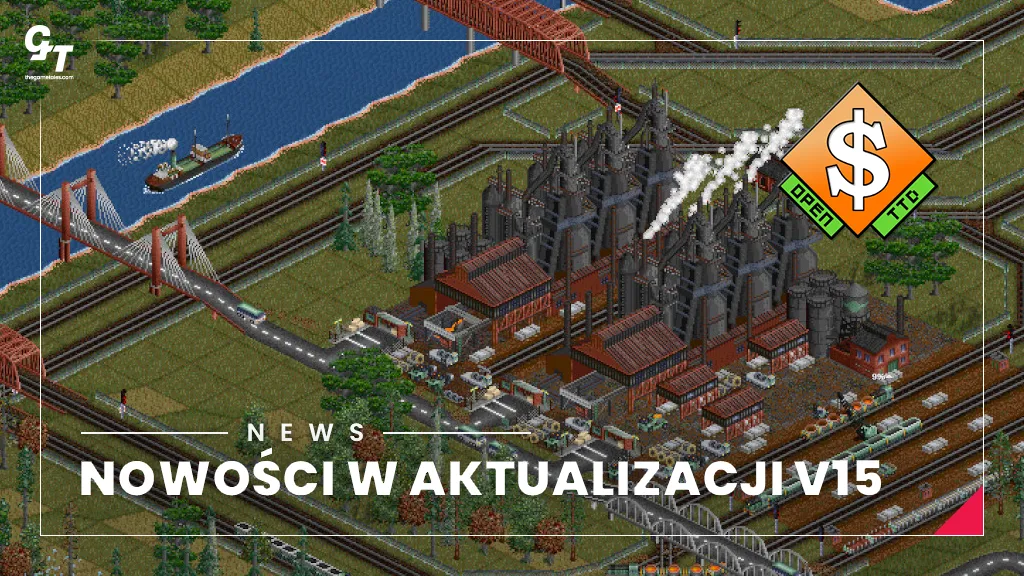 OpenTTD v15, duża aktualizacja – Transport Tycoon Deluxe wzbogacony o nowe mechaniki
