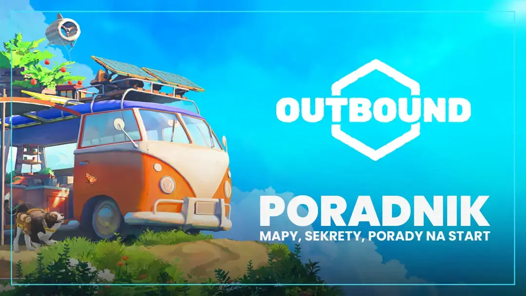 Poradnik do gry Outbound - surowce, materiały, narzędzia, crafting, eksploracja, ulepszanie samochodu, postać, jak grać
