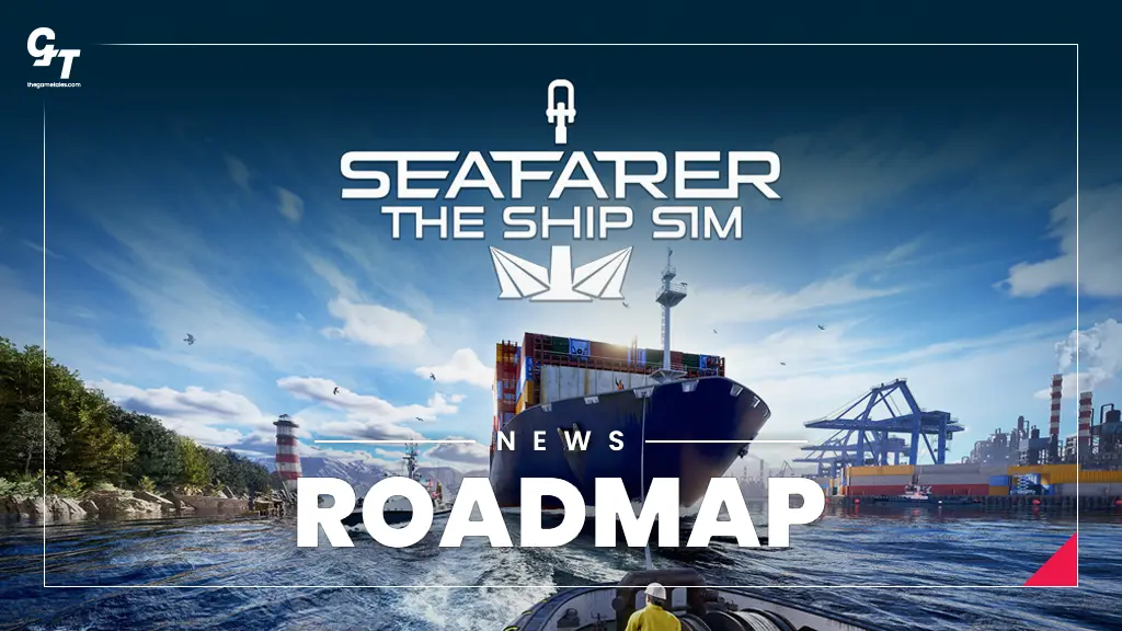 Seafarer: The Ship Sim roadmap przed premierą w Early Access