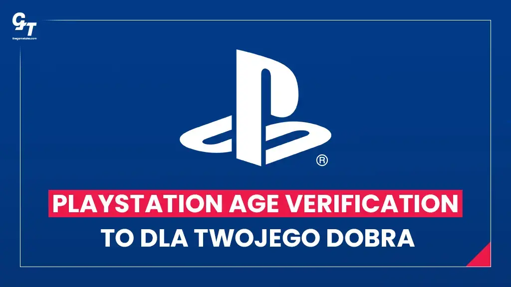 Sony wprowadza weryfikację wieku – w trosce o dobro najmłodszych