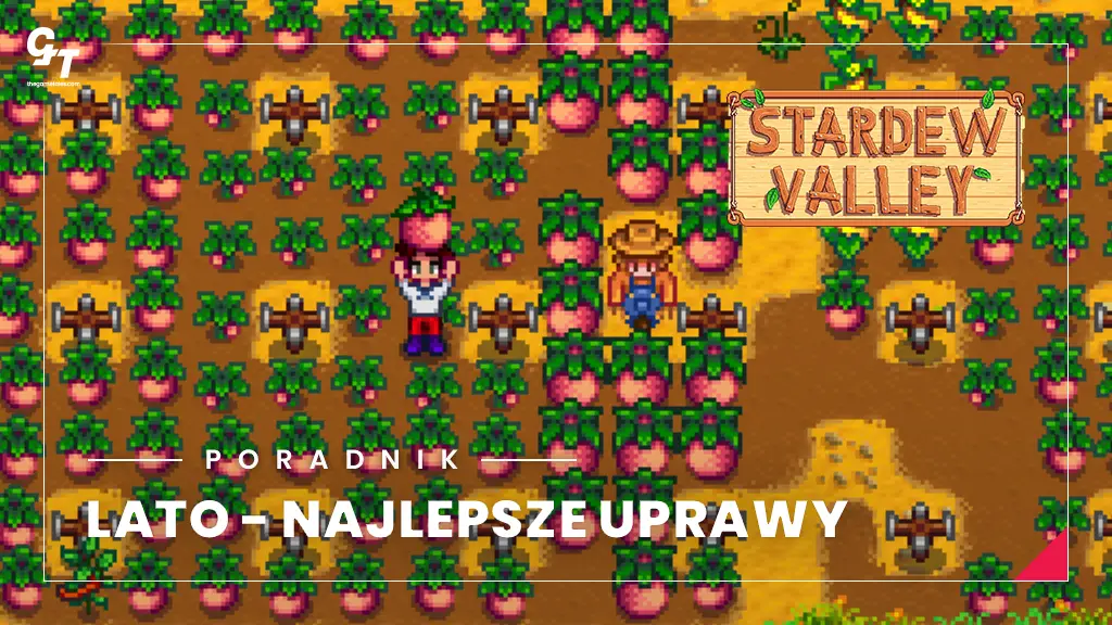 Stardew Valley – lato najlepsze uprawy, co sadzić latem