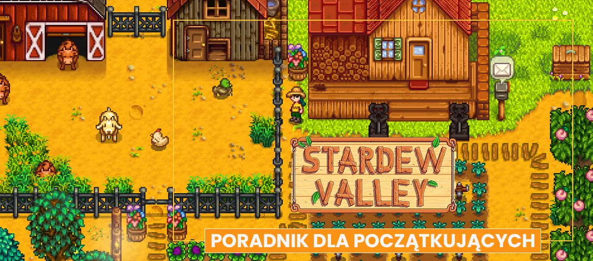 Stardew Valley: Poradnik dla początkujących