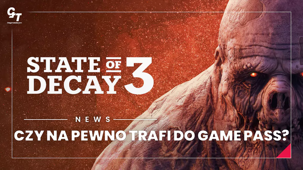 State of Decay 3 może nie trafić do Game Passa. Po zmianach w Xboxie pojawiły się wątpliwości