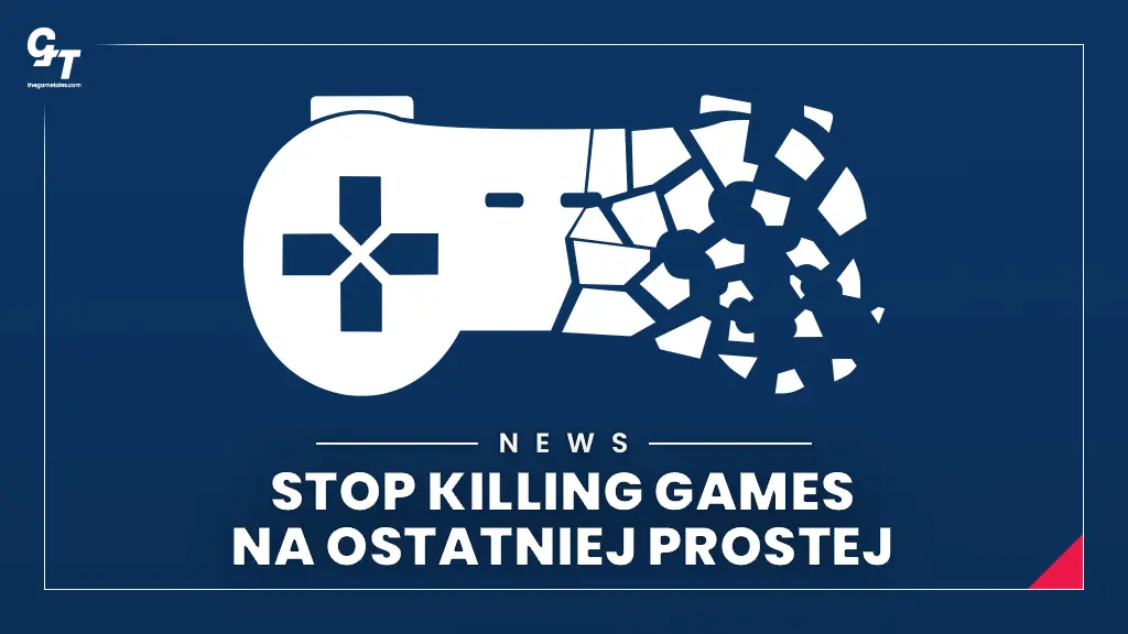 Stop Killing Games: już prawie 700 tys. zweryfikowanych głosów