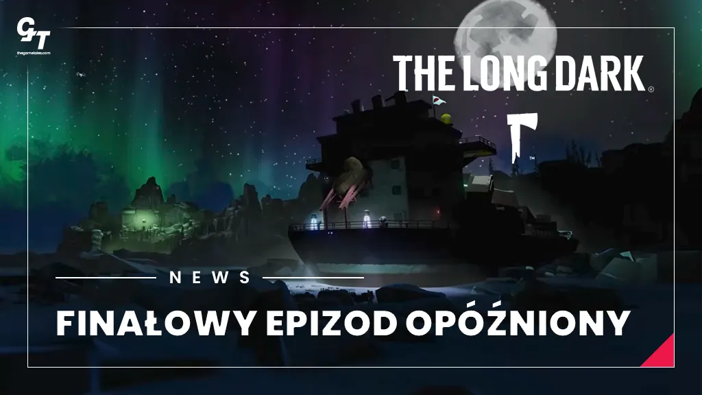 The Long Dark: Wintermute Epizod 5 opóźniony – premiera dopiero w 2026