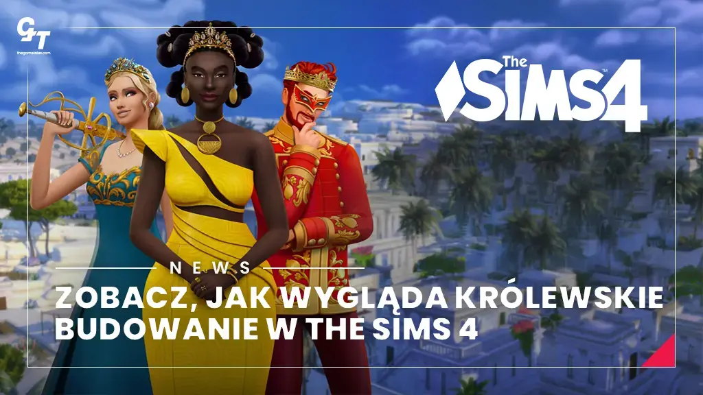The Sims 4 Royalty & Legacy: nowy zwiastun budowania jest już dostępny