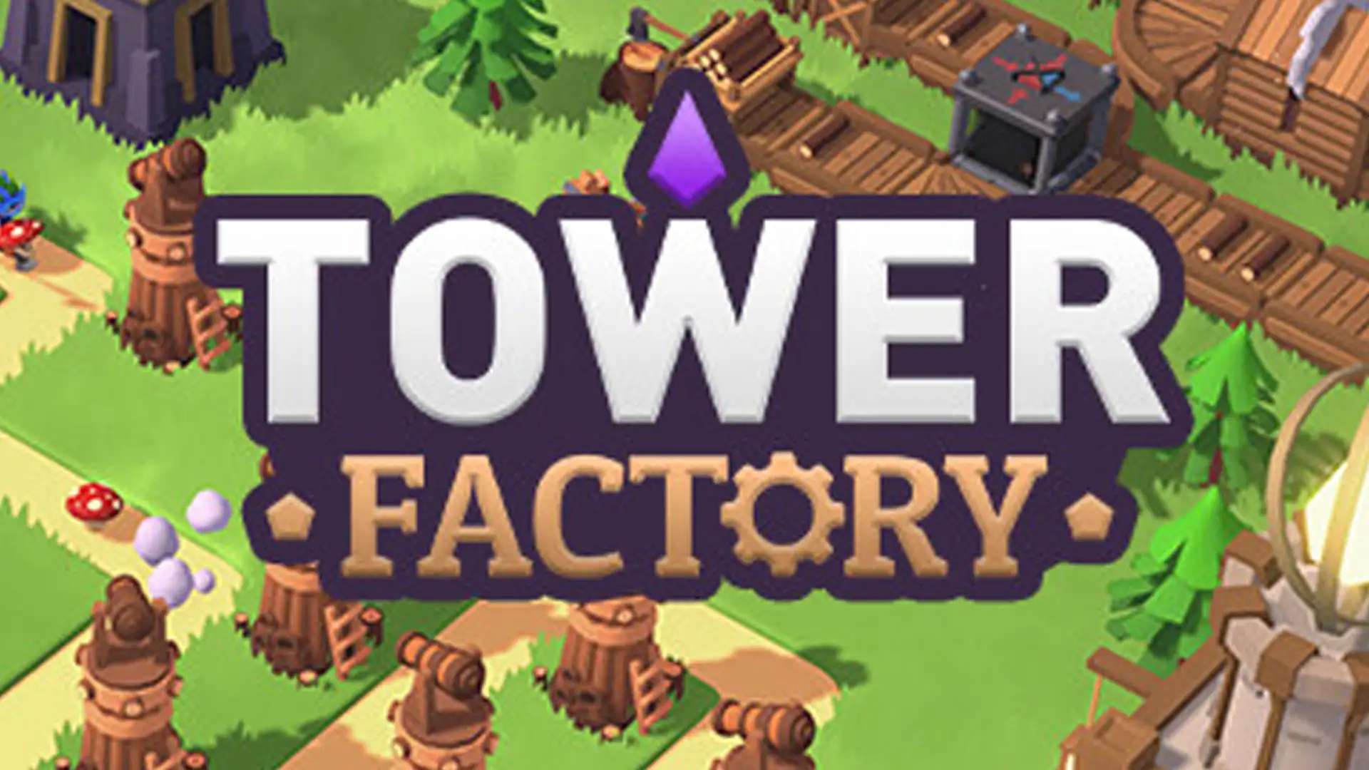 Tower Factory