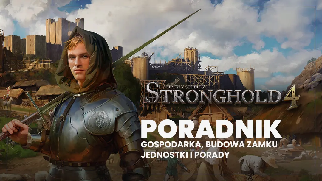Twierdza 4 – poradnik, gospodarka, budowa zamku, jednostki i porady